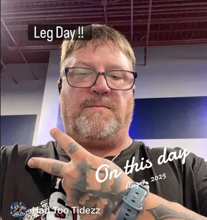 Had Too Tidezz on Leg Day before transformation — Aug 2025
